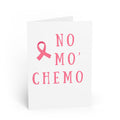 No Mo Chemo Cancer Greeting Cards (Copy)3